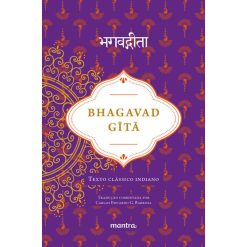 Bhagavad Gita - Texto Clássico Indiano