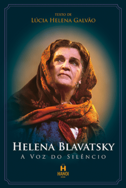 Helena Blavatsky, a voz do silêncio