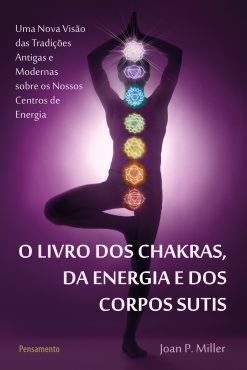 O livro dos chakras da energia e dos corpos sutis