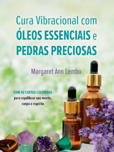 Cura vibracional com óleos essenciais e pedras preciosas (caixa com livro + 42 cartas)