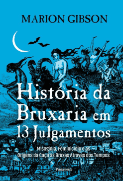 História da bruxaria em 13 julgamentos