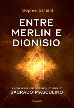 Entre Merlin e Dionísio