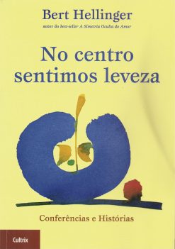 No centro sentimos leveza