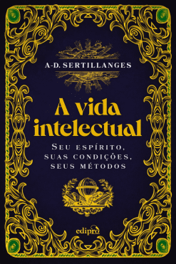 A Vida Intelectual - Seu Espírito, Suas Condições, Seus Métodos