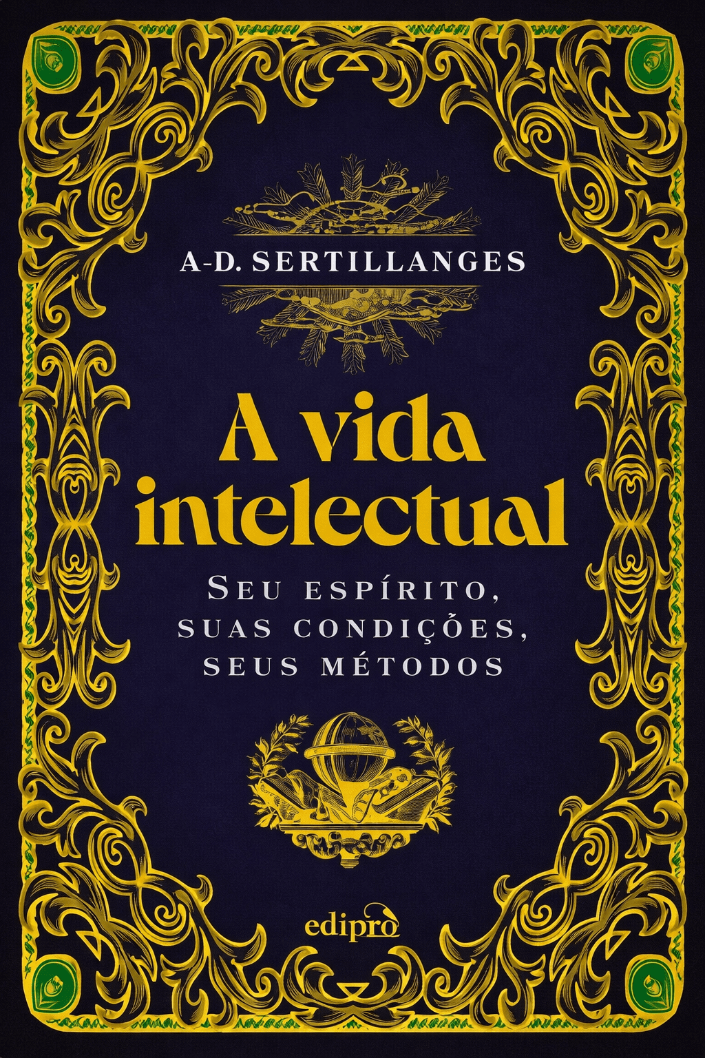 A Vida Intelectual - Seu Espírito, Suas Condições, Seus Métodos