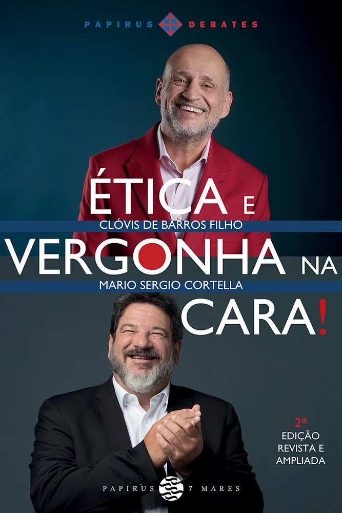 Ética e vergonha na cara! – 2ª EDIÇÃO REVISTA E AMPLIADA